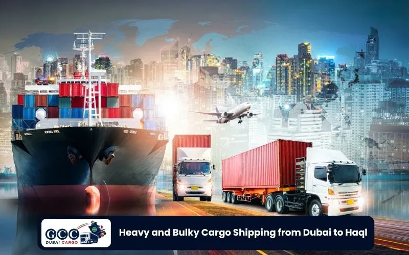 Heavy and Bulky Cargo Shipping from Dubai to Haql
