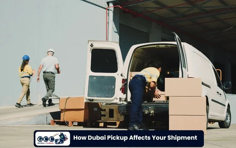 How Dubai Pickup Affects Your Shipment